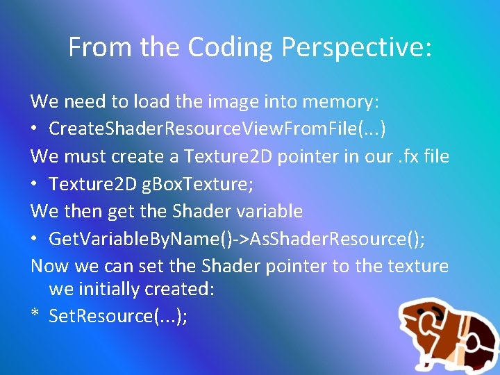 From the Coding Perspective: We need to load the image into memory: • Create.