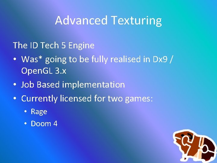 Advanced Texturing The ID Tech 5 Engine • Was* going to be fully realised