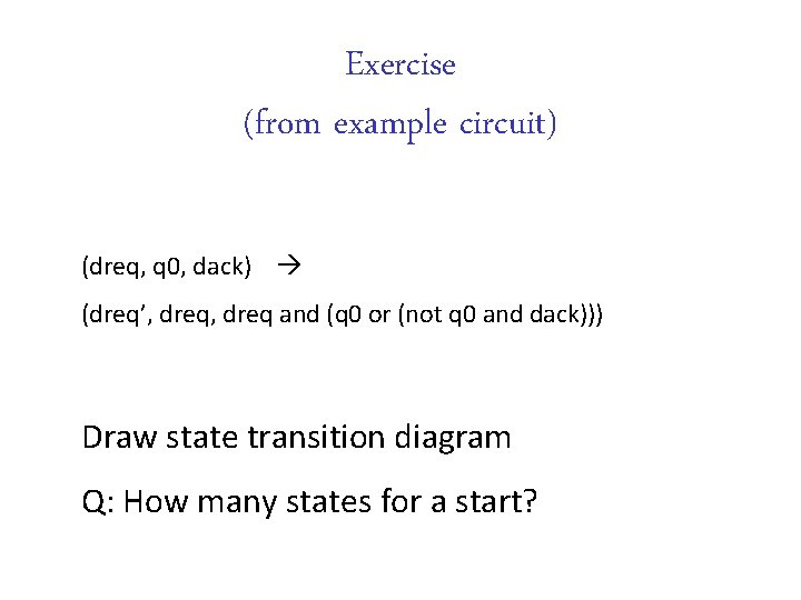 Exercise (from example circuit) (dreq, q 0, dack) (dreq’, dreq and (q 0 or Exercise (from example circuit) (dreq, q 0, dack) (dreq’, dreq and (q 0 or