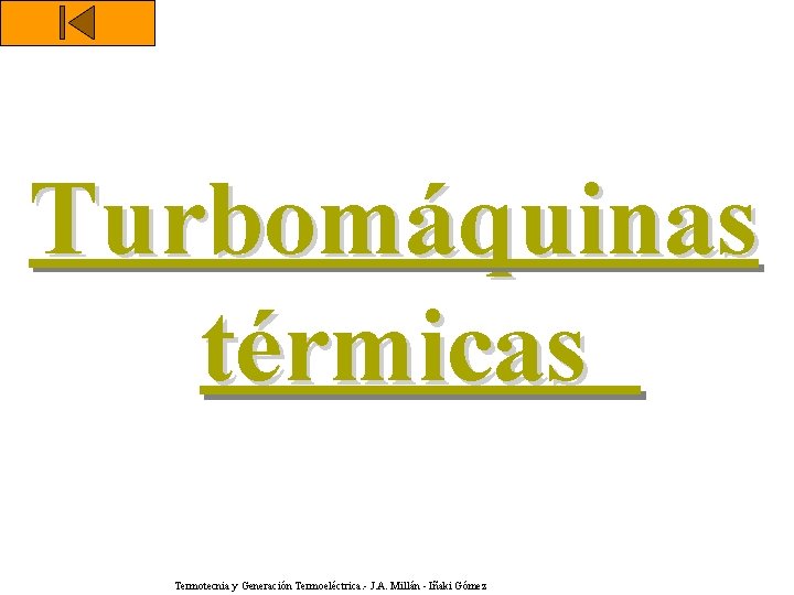 Turbomáquinas térmicas Termotecnia y Generación Termoeléctrica. - J. A. Millán - Iñaki Gómez 