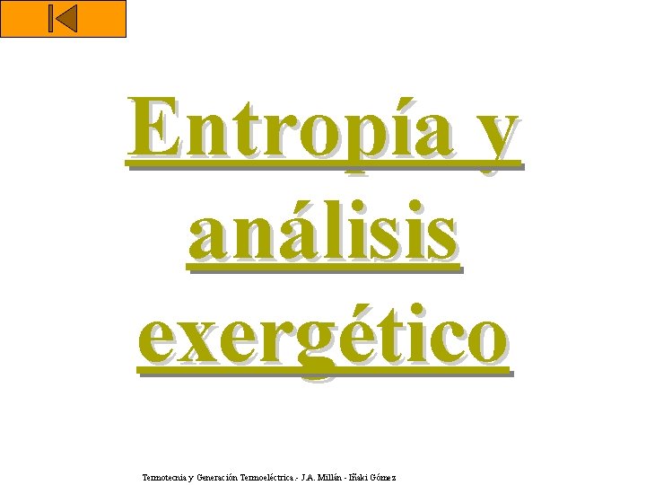 Entropía y análisis exergético Termotecnia y Generación Termoeléctrica. - J. A. Millán - Iñaki