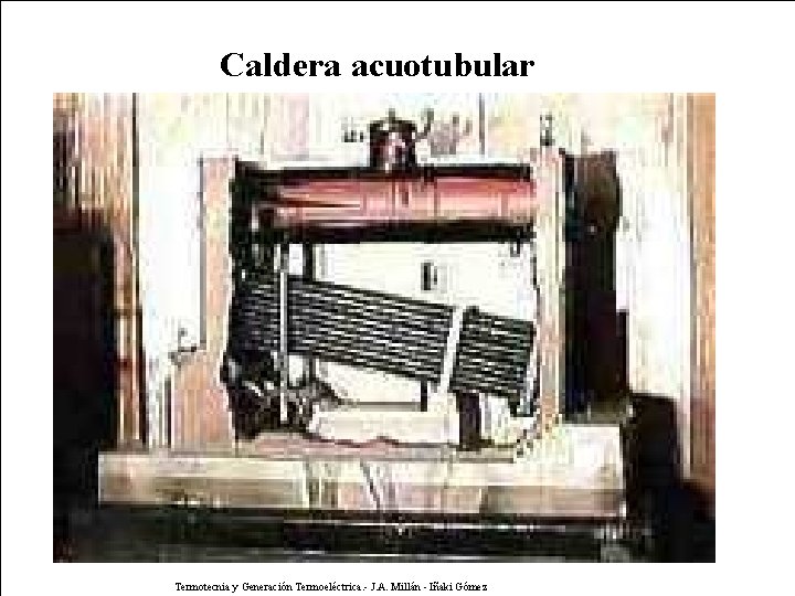 Caldera acuotubular Termotecnia y Generación Termoeléctrica. - J. A. Millán - Iñaki Gómez 