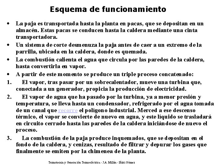 Esquema de funcionamiento · La paja es transportada hasta la planta en pacas, que