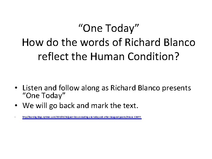 “One Today” How do the words of Richard Blanco reflect the Human Condition? •
