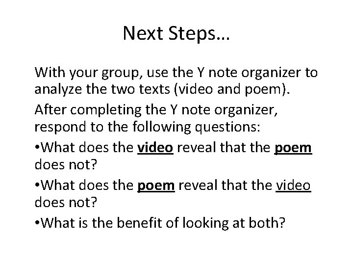 Next Steps… With your group, use the Y note organizer to analyze the two
