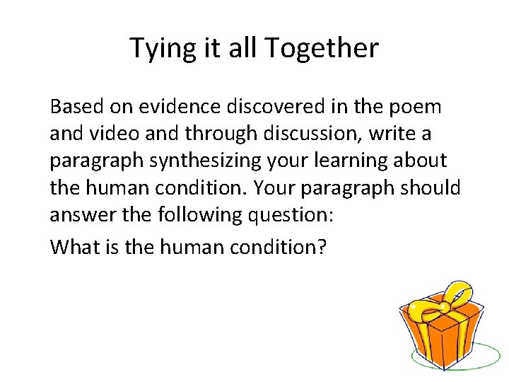 Tying it all Together Based on evidence discovered in the poem and video and