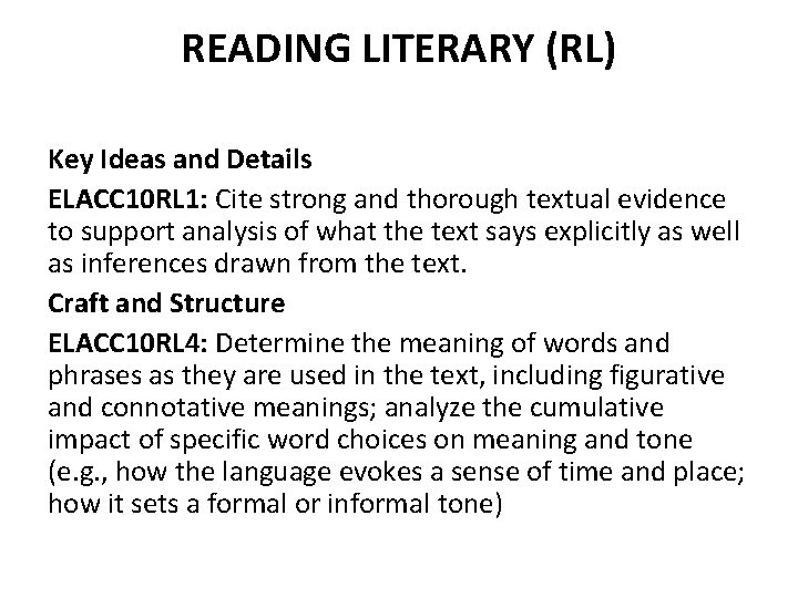 READING LITERARY (RL) Key Ideas and Details ELACC 10 RL 1: Cite strong and