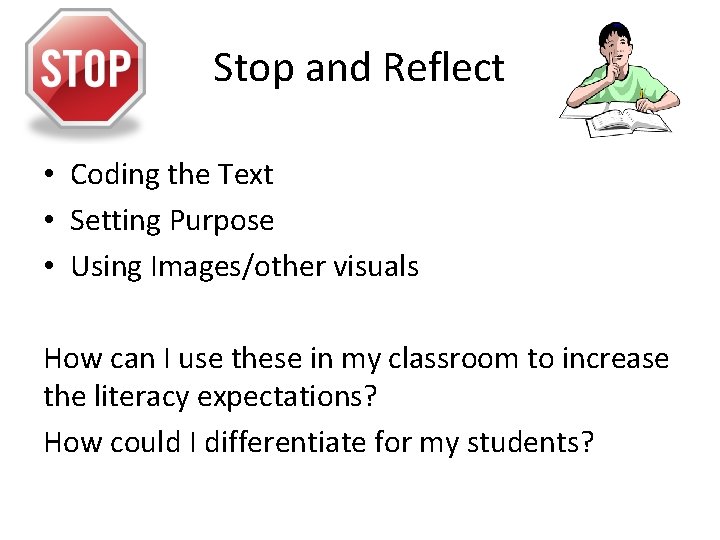 Stop and Reflect • Coding the Text • Setting Purpose • Using Images/other visuals