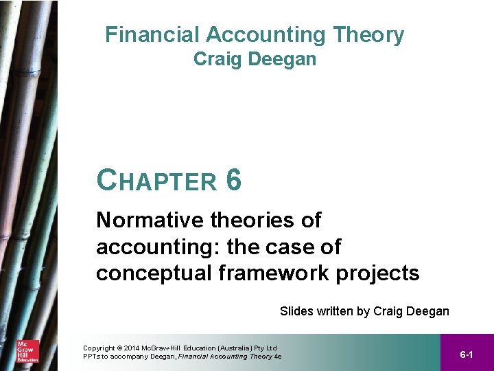 Financial Accounting Theory Craig Deegan CHAPTER 6 Normative theories of accounting: the case of