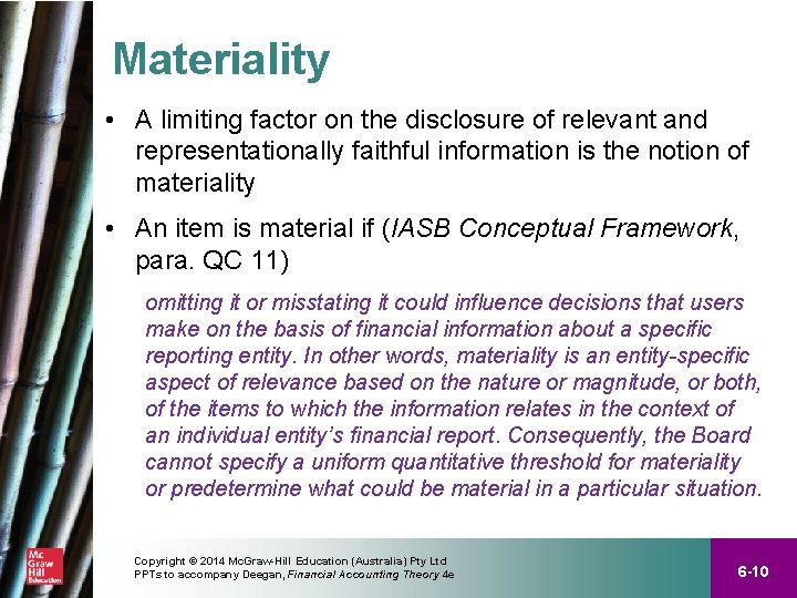 Materiality • A limiting factor on the disclosure of relevant and representationally faithful information