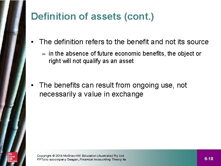 Definition of assets (cont. ) • The definition refers to the benefit and not