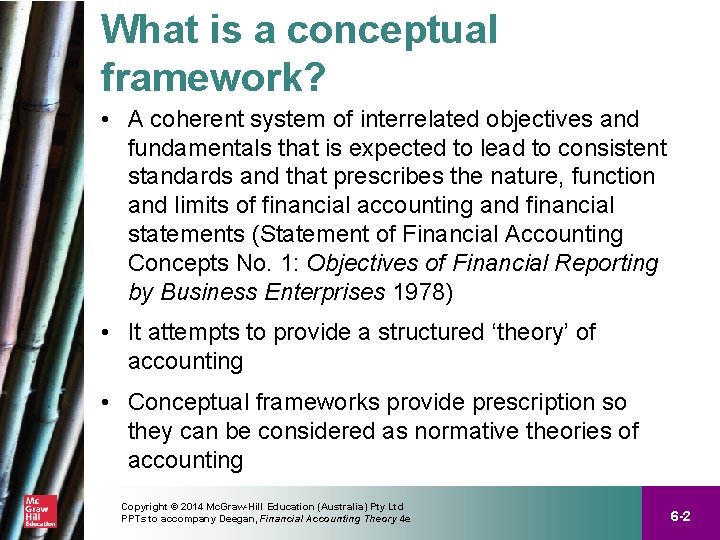 What is a conceptual framework? • A coherent system of interrelated objectives and fundamentals