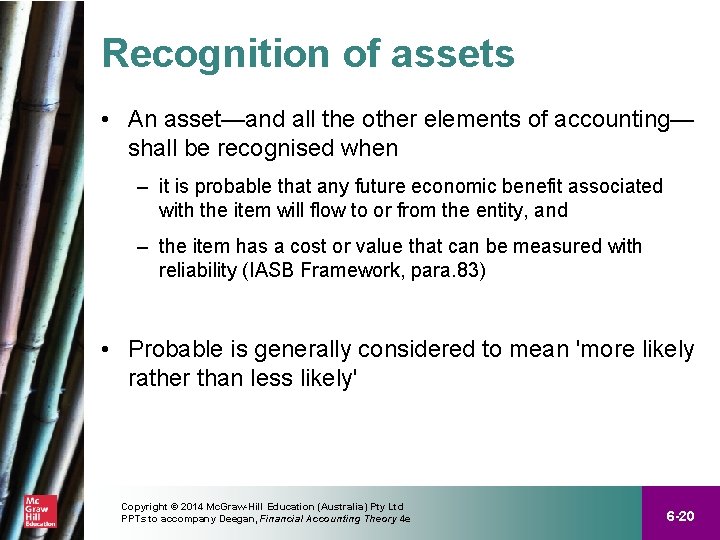 Recognition of assets • An asset—and all the other elements of accounting— shall be