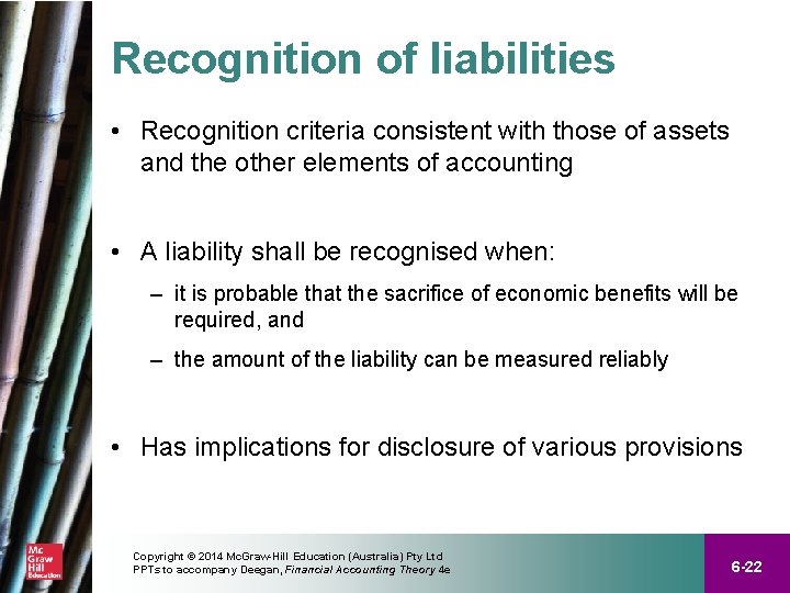 Recognition of liabilities • Recognition criteria consistent with those of assets and the other