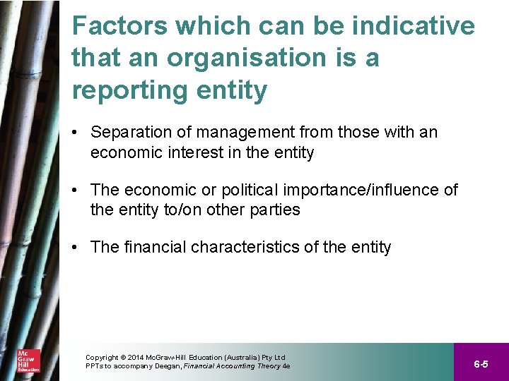 Factors which can be indicative that an organisation is a reporting entity • Separation