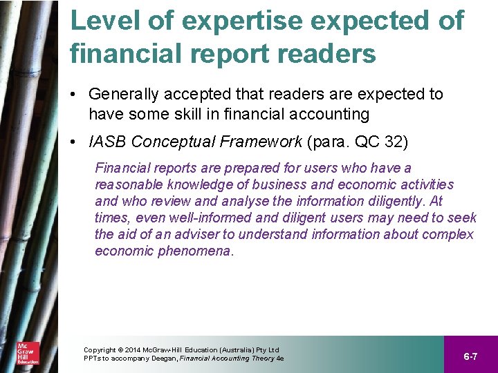 Level of expertise expected of financial report readers • Generally accepted that readers are