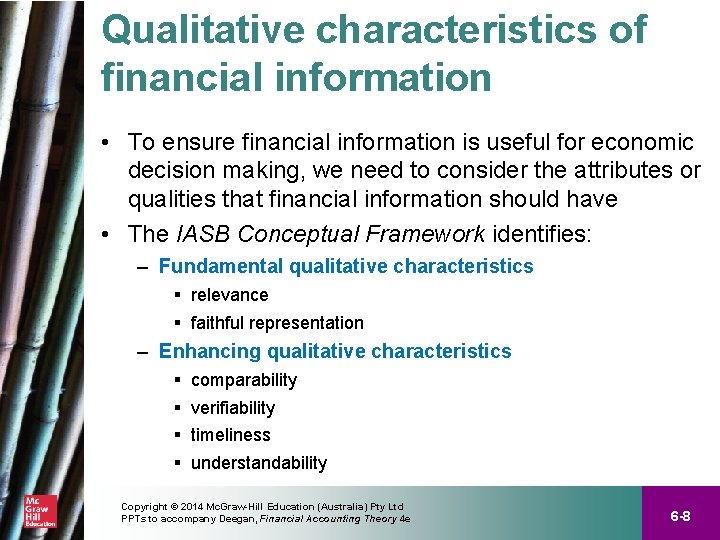 Qualitative characteristics of financial information • To ensure financial information is useful for economic