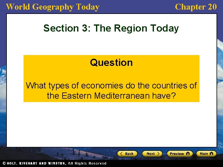 World Geography Today Chapter 20 Section 3: The Region Today Question What types of