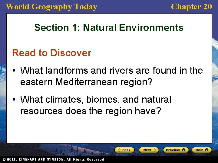 World Geography Today Chapter 20 Section 1: Natural Environments Read to Discover • What
