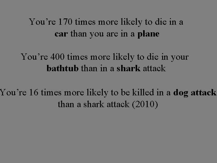 You’re 170 times more likely to die in a car than you are in
