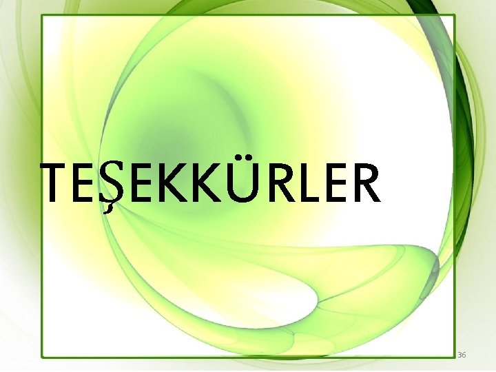 TEŞEKKÜRLER 36 