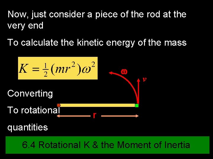 Now, just consider a piece of the rod at the very end To calculate