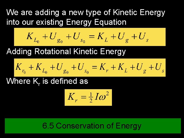 We are adding a new type of Kinetic Energy into our existing Energy Equation