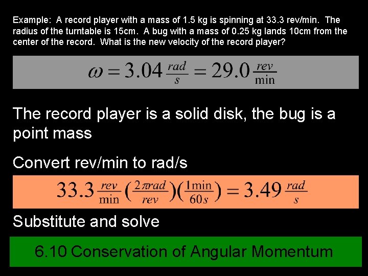 Example: A record player with a mass of 1. 5 kg is spinning at