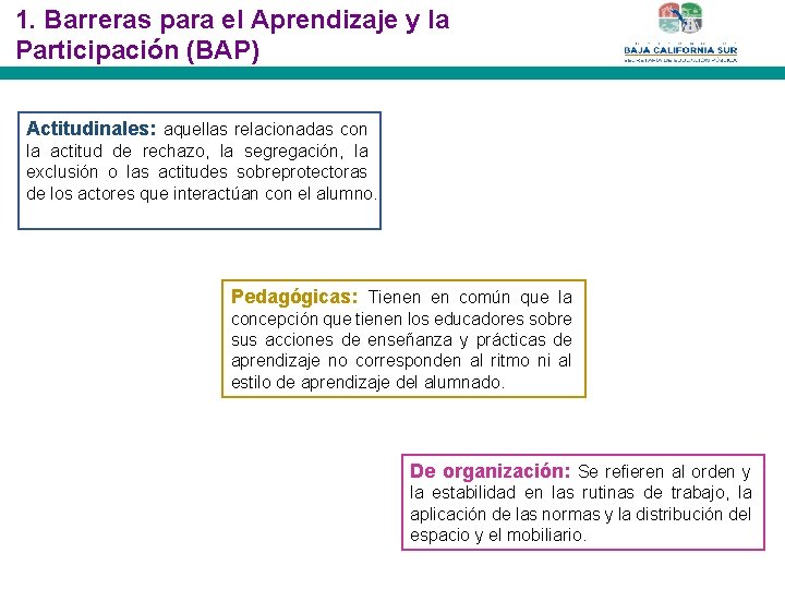 1. Barreras para el Aprendizaje y la Participación (BAP) Actitudinales: aquellas relacionadas con la