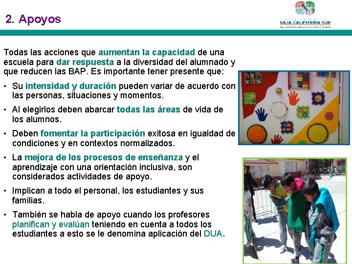 2. Apoyos Todas las acciones que aumentan la capacidad de una escuela para dar