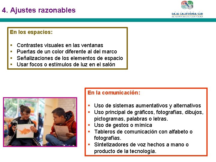 4. Ajustes razonables En los espacios: § § Contrastes visuales en las ventanas Puertas