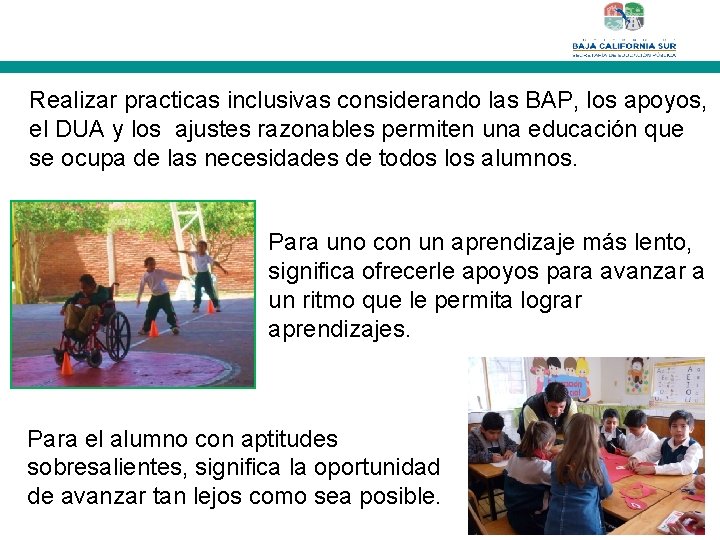 Realizar practicas inclusivas considerando las BAP, los apoyos, el DUA y los ajustes razonables