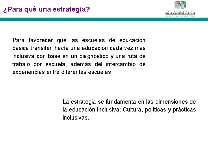 ¿Para qué una estrategia? Para favorecer que las escuelas de educación básica transiten hacía