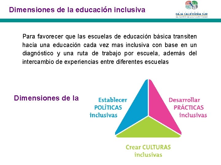 Dimensiones de la educación inclusiva Para favorecer que las escuelas de educación básica transiten