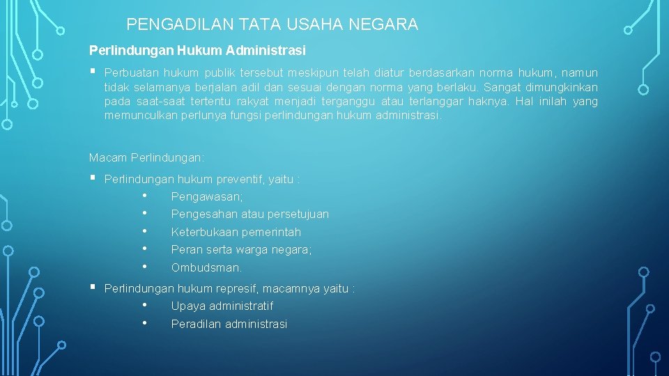 PENGADILAN TATA USAHA NEGARA Perlindungan Hukum Administrasi § Perbuatan hukum publik tersebut meskipun telah