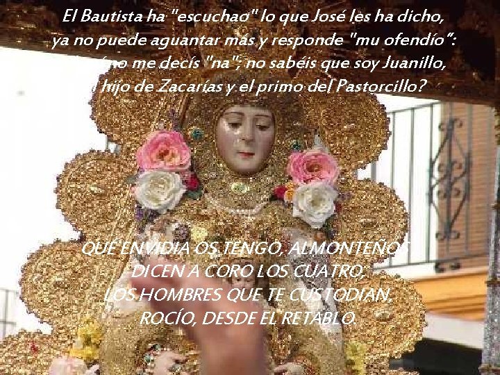 El Bautista ha "escuchao" lo que José les ha dicho, ya no puede aguantar