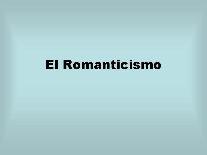 El Romanticismo 