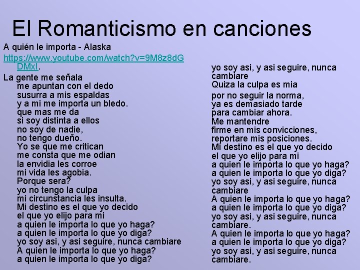 El Romanticismo en canciones A quién le importa - Alaska https: //www. youtube. com/watch?