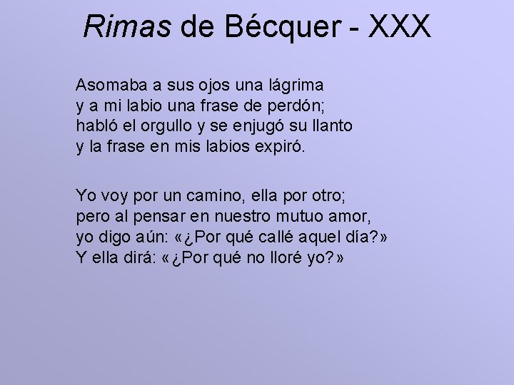 Rimas de Bécquer - XXX Asomaba a sus ojos una lágrima y a mi