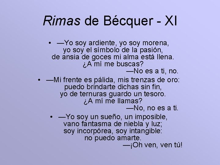 Rimas de Bécquer - XI • —Yo soy ardiente, yo soy morena, yo soy