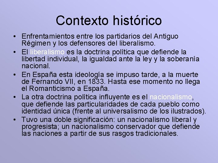 Contexto histórico • Enfrentamientos entre los partidarios del Antiguo Régimen y los defensores del