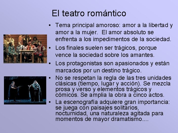 El teatro romántico • Tema principal amoroso: amor a la libertad y amor a