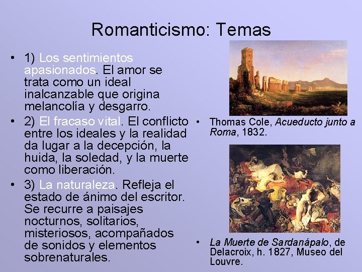 Romanticismo: Temas • 1) Los sentimientos apasionados. El amor se trata como un ideal