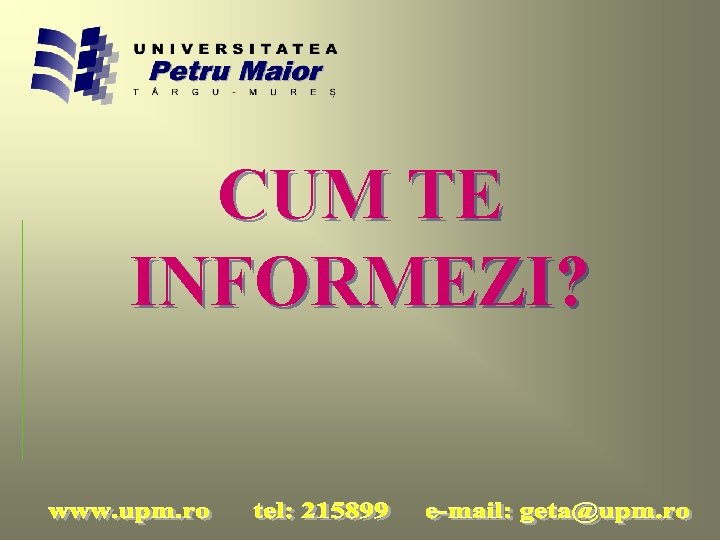 CUM TE INFORMEZI? 