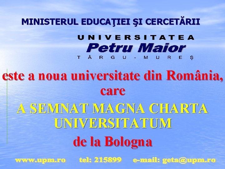 MINISTERUL EDUCAŢIEI ŞI CERCETĂRII este a noua universitate din România, care A SEMNAT MAGNA