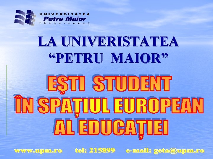 LA UNIVERISTATEA “PETRU MAIOR” 