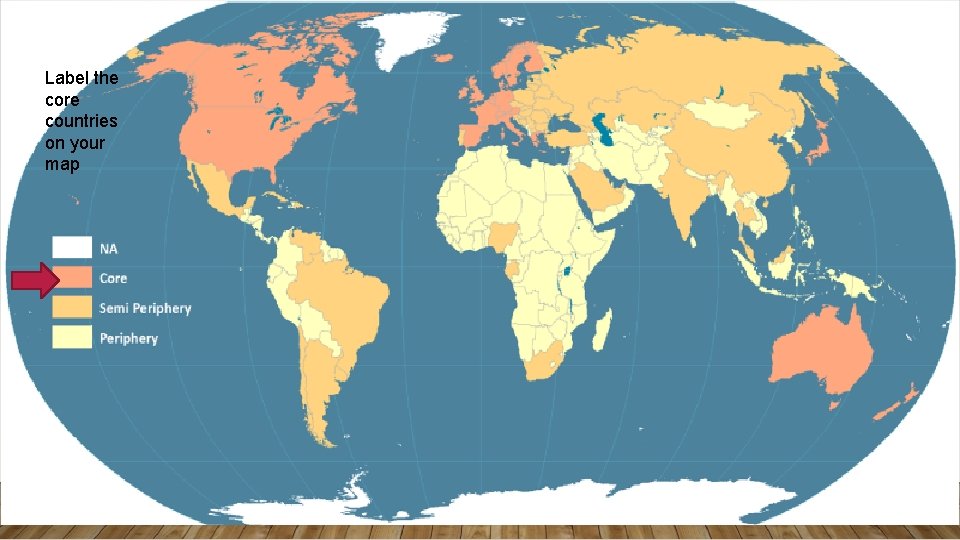 Label the core countries on your map 