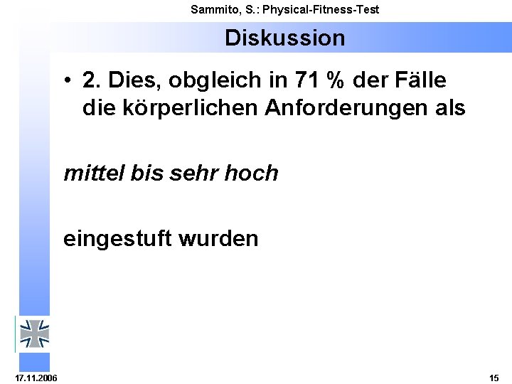 Sammito, S. : Physical-Fitness-Test Diskussion • 2. Dies, obgleich in 71 % der Fälle