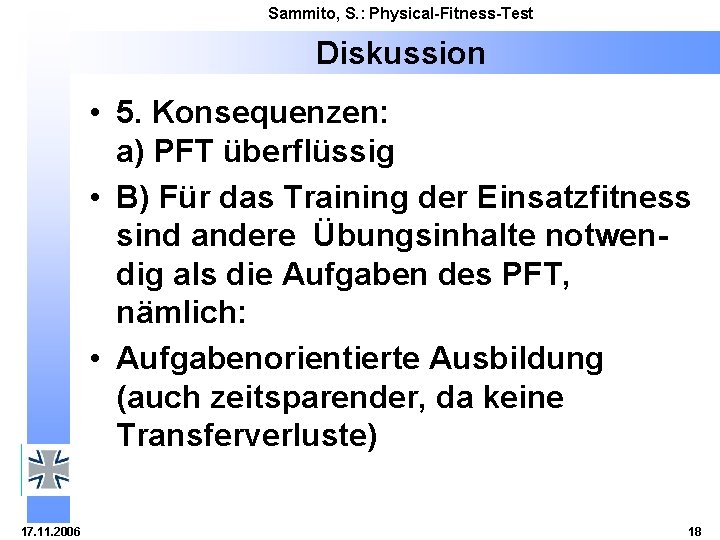 Sammito, S. : Physical-Fitness-Test Diskussion • 5. Konsequenzen: a) PFT überflüssig • B) Für