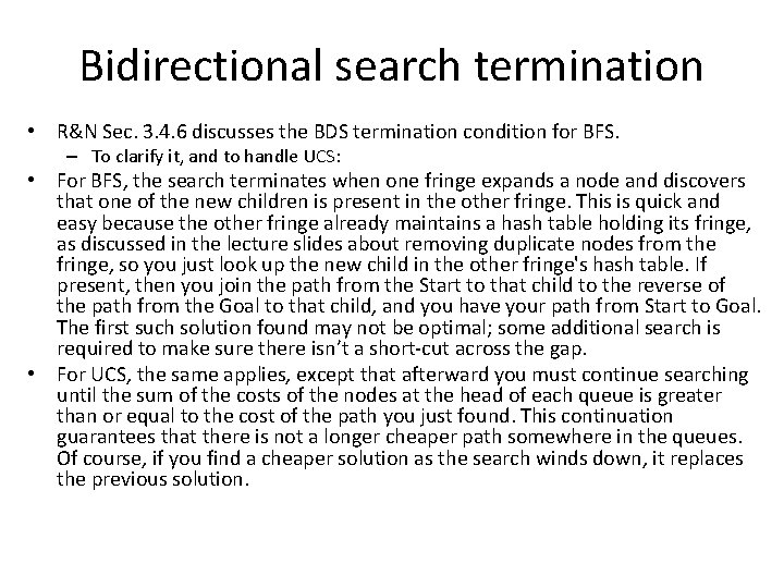 Bidirectional search termination • R&N Sec. 3. 4. 6 discusses the BDS termination condition